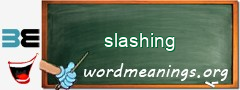 WordMeaning blackboard for slashing